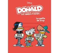 La gaffe de trop: Donald les années collège - Tome 4