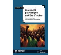 La Galaxie patriotique en Côte d’Ivoire: Sociologie politique d’un mouvement nationaliste