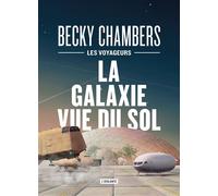 La galaxie vue du sol Edition collector - Becky Chambers - Atalante - relié - Roman
