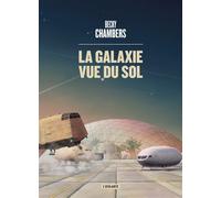 La galaxie vue du sol Les voyageurs - Becky Chambers - Atalante - broché - Roman