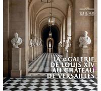 La « galerie de Louis XIV » au château de Versailles