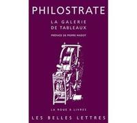 La Galerie de tableaux Philostrate (l'Athénien) (Auteur), François Lissarrague (Notes), Pierre Hadot (Préface), Auguste Bougot (Traduction)