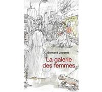 La galerie des femmes - Bernard Leconte - L'harmattan - broché - Roman