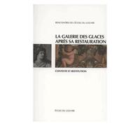 La Galerie Des Glaces Après Sa Restauration - Contexte Et Restitution