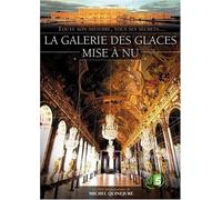 La galerie des glaces mise à nu