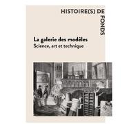 La Galerie Des Modèles - Science, Art Et Technique