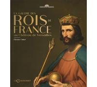 La galerie des rois de France au Château de Versailles - Etienne Chilot - Charmoiset - broché - Monographie