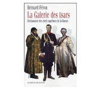 La Galerie Des Tsars - Dictionnaire Des Chefs Suprêmes De La Russie