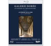 La Galerie Dorée Le Concert du Tricentenaire Blu-ray