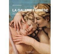 La Galerie Farnèse Les fresques des Carrache à l'ambassade de France à Rome - Silvia Ginzburg - Gallimard - relié - Guide