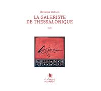 La galeriste de Thessalonique - Christine Robion - Cent Mille Milliards - broché - Récit