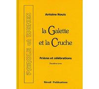 La Galette et la Cruche: Prières et célébrations, Tome 2