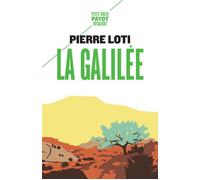 La Galilée - Pierre Loti - Payot - Poche - Roman