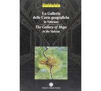 La galleria delle carte geografiche in Vaticano-The Gallery of Maps in the Vatican. Ediz. bilingue