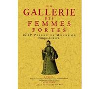 La gallerie des femmes fortes Pierre Le Moyne (Auteur)