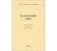 La Galliade Guy Le Fèvre de La Boderie (Auteur)
