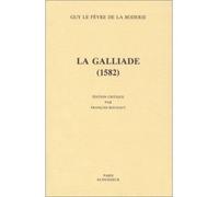 La Galliade - Guy Le Fèvre de La Boderie - Klincksieck - broché - Poésie
