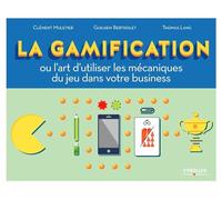 La Gamification: Ou l'art d'utiliser les mécaniques du jeu dans votre business
