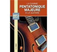 La gamme pentatonique majeure à la guitare (Livre grand format avec enregistrements audios à télécharger)