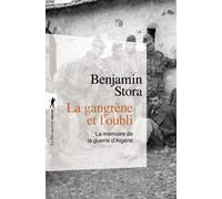 La gangrène et l'oubli La mémoire de la guerre d'Algérie - Benjamin Stora - La découverte - Poche - Essai