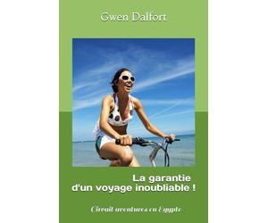 La garantie d'un voyage inoubliable !: Circuit aventures en Egypte