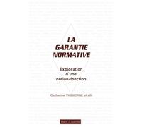 La garantie normative: Exploration d'une notion-fonction