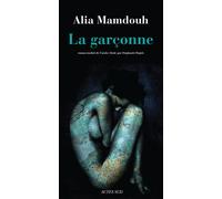 La Garçonne - Alia Mamdouh - Actes sud - broché - Roman