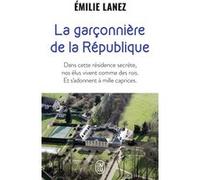 La garçonnière de la République Emilie Lanez (Auteur)