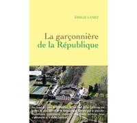 La garçonnière de la République Emilie Lanez (Auteur)