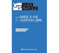 La garde à vue et l'audition libre 2020 - Jean-Baptiste Perrier - Gazette Du Palais - broché - Etude