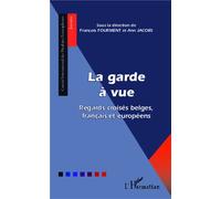 La garde à vue Regards croisés belges, français et européens - François Fourment - L'harmattan - broché - Etude