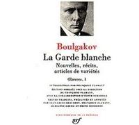 La Garde blanche - Nouvelles, récits, articles de variétés Mikhail Boulgakov (Auteur), Jean-Louis Chavarot (Traduction), Françoise Flamant (Traduction), Françoise Flamant (Editeur du volume), Marianne