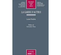 La garde d'autrui - Louis Perdrix - Lgdj - broché - Etude