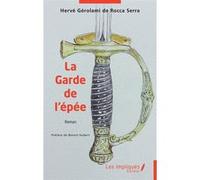 La Garde de l'épée Hervé Gérolami de Rocca Serra (Auteur), Benoît Hubert (Préface)