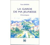 La garde de ma jeunesse - BARDIN Paule - Du Lau Eds - relié - Essai