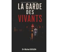 LA GARDE DES VIVANTS: Thriller médical humaniste