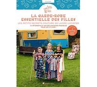 La garde-robe essentielle des filles - 12 vêtements et 100 déclinaisons possibles pour les 2-12 ans