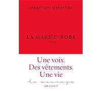 La garde-robe Le Courage dirigé par Charles Dantzig - Sébastien Ministru - Grasset - broché - Roman