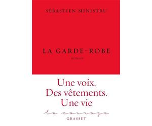 La garde-robe Le Courage dirigé par Charles Dantzig - Sébastien Ministru - Grasset - broché - Roman