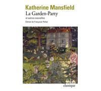 Katherine Mansfield – La Garden-Party et autres nouvelles – Préface et trad. Françoise Pellan