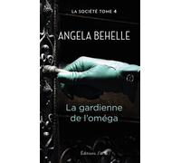 La gardienne de l'oméga La sociéte - Angela Behelle - J'ai Lu - Poche - Roman