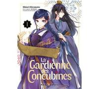 La gardienne des concubines T01 Aki Shikimi (Scénario), Shiori Hiromoto (Illustration)