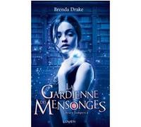 La Gardienne des mensonges Brenda Drake (Auteur), Diane Durocher (Traduction)
