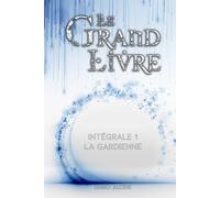 La Gardienne (Le Grand Livre, intégrale 1): Sorcellerie, Fantasy, Science fiction, aventure et action