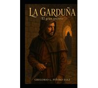 LA GARDUÑA: El gran secreto