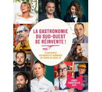 La gastronomie du sud-ouest se réinvente ! 10 histoires culinaires et humaines en temps de Covid-19 - Dominique Mockly - Debats Publics Editions - broché - Guide