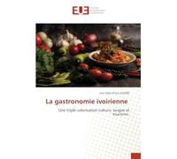 La gastronomie ivoirienne: Une triple valorisation culture, langue et tourisme