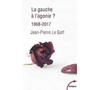 La gauche à l'agonie ? 1968-2017 – Perrin