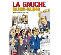 La Gauche bling-bling Benoist Simmat (Auteur), Aymeric Mantoux (Auteur), Philippe Bercovici (Dessinateur)