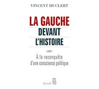 La Gauche devant l'histoire: A la reconquête d'une conscience politique